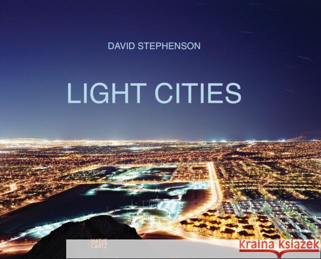 David Stephenson: Light Cities  9783775756785 Hatje Cantz