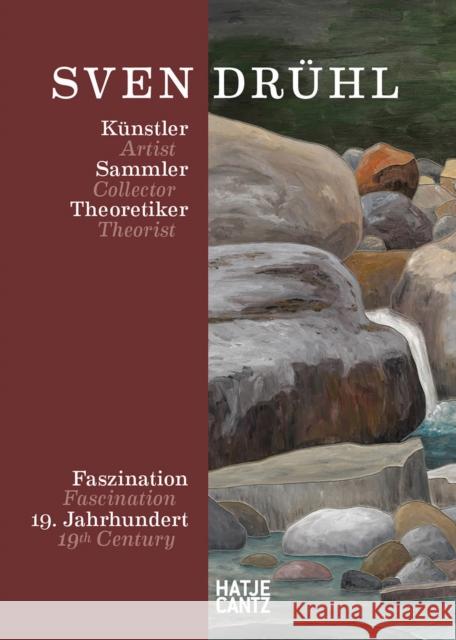 Sven Druhl: Artist—Collector—Theorist (Bilingual edition): Fascination 19th Century  9783775756792 Hatje Cantz