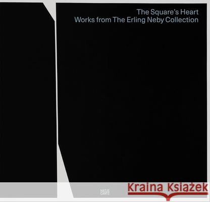 The Square’s Heart: Works from The Erling Neby Collection  9783775756884 Hatje Cantz