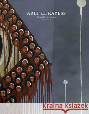 Aref el Rayess: An Artist from Lebanon 1928-2005  9783775757355 Hatje Cantz