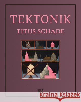 Titus Schade (Bilingual edition): Tektonik  9783775757638 Hatje Cantz