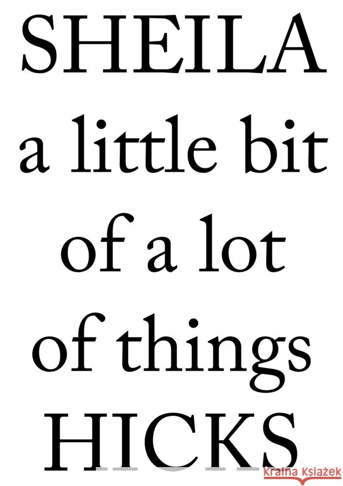 Sheila Hicks (Bilingual edition): a little bit of a lot of things  9783775759786 Hatje Cantz