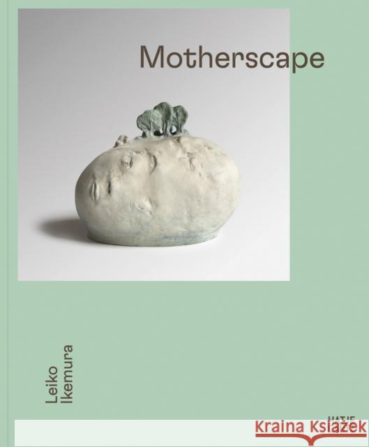 Leiko Ikemura. Motherscape  9783775761420 Hatje Cantz