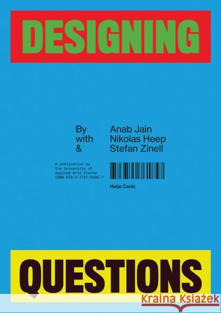 Designing Questions Nikolas Heep 9783775761857 Hatje Cantz