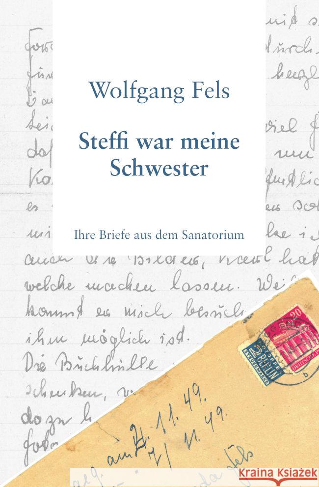 Steffi war meine Schwester Fels, Wolfgang 9783777224046