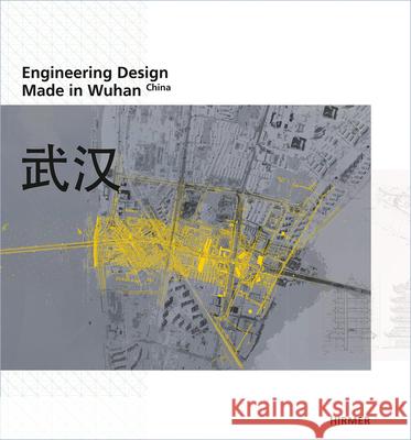 Engineering Design: Made in Wuhan, China Herzog, Thomas 9783777420295