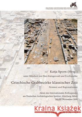 Griechische Grabbezirke Klassischer Zeit Sporn, Katja 9783777420349 Hirmer Verlag GmbH