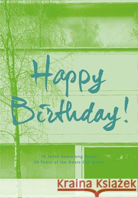 Happy Birthday!: 20 Years of the Goetz Collection Goetz, Ingvild 9783777421643