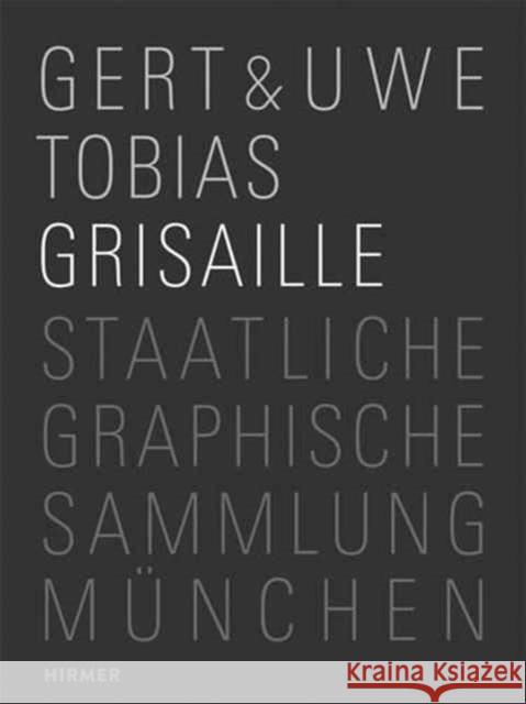 Gert & Uwe Tobias: Grisaille Hering, Michael 9783777427270