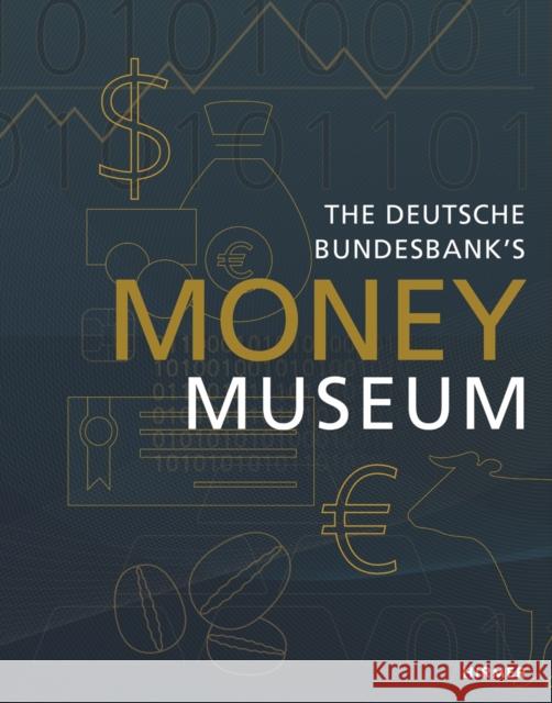 The Money Museum of the Deutsche Bundesbank Deutsche Bundesbank 9783777428079 Hirmer Verlag GmbH