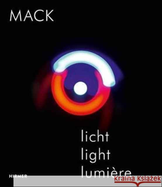 Heinz Mack: Light Friedel, Helmut 9783777428260 Hirmer Verlag GmbH