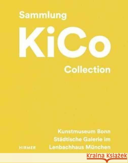The Kico Collection Städtische Galerie Im Lenbachhaus 9783777428444 Hirmer Verlag GmbH