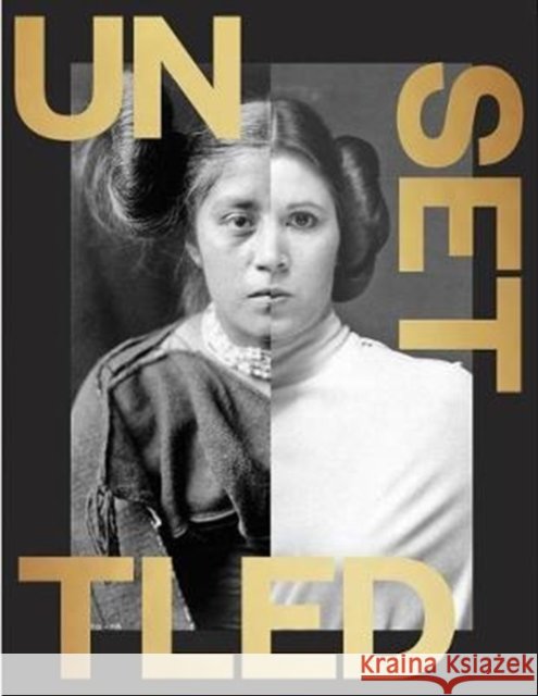 Unsettled : Zur Ausstellung Nevada Museum of Art, Reno Joanne Northrup 9783777428536 Hirmer Verlag GmbH
