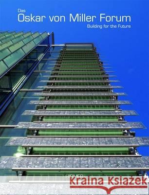 Oskar von Miller Forum : Building for the Future Thomas Herzog 9783777429212