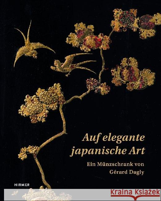 Auf elegante japanische Art : Ein Münzschrank von Gérard Dagly Kopplin, Monika 9783777431475 Hirmer