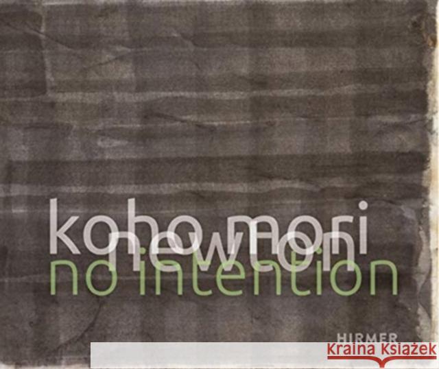 Koho Mori-Newton: No Intention Murr, Karl Borromäus 9783777432526 Hirmer