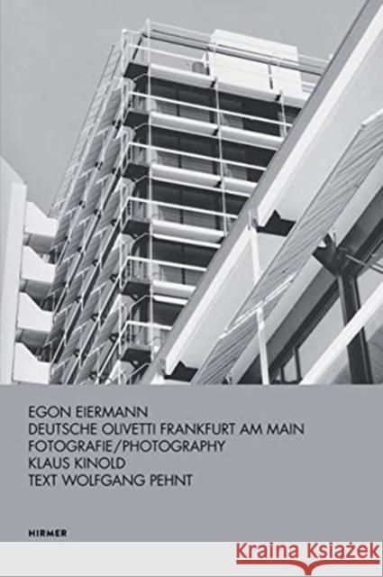 Egon Eiermann: Deutsche Olivetti Frankfurt Am Main Pehnt, Wolfgang 9783777433127 Hirmer Verlag GmbH