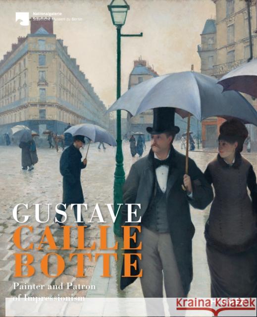 Caillebotte: Painter and Patron of Impressionism Gleis, Ralph 9783777433233 Hirmer Verlag GmbH