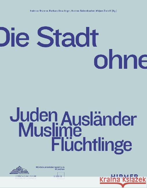 Die Stadt Ohne: Juden Ausländer Muslime Flüchtlinge Brunner, Andreas 9783777433370