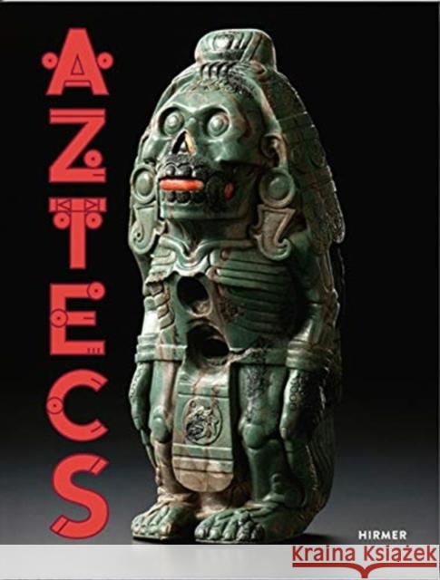The Aztecs de Castro, Inés 9783777433783 Hirmer Verlag GmbH