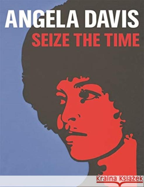 Angela Davis: Seize the Time Beegan, Gerry 9783777435749 Hirmer Verlag GmbH