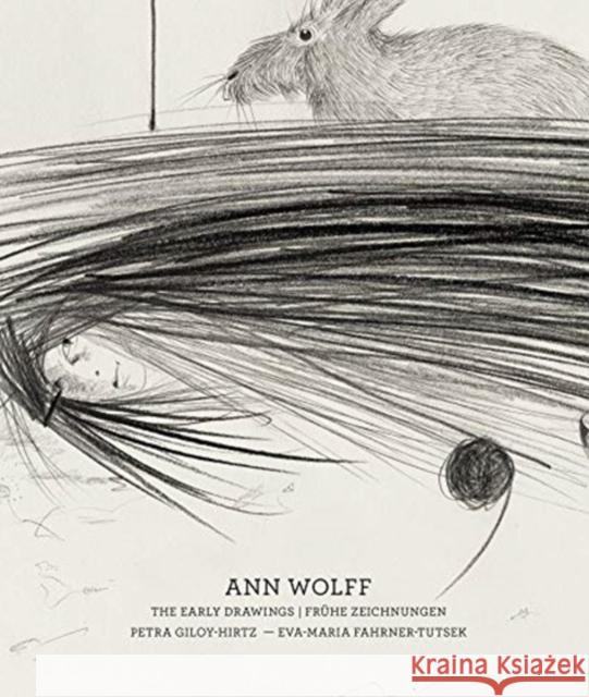 Ann Wolff: The Early Drawings (1981-1988) Giloy-Hirtz, Petra 9783777436340