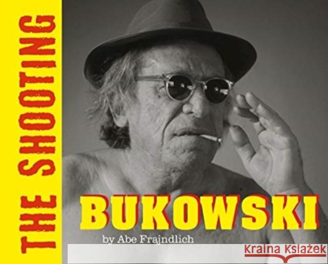 Bukowski: The Shooting Frajndlich, Abe 9783777436678 Hirmer