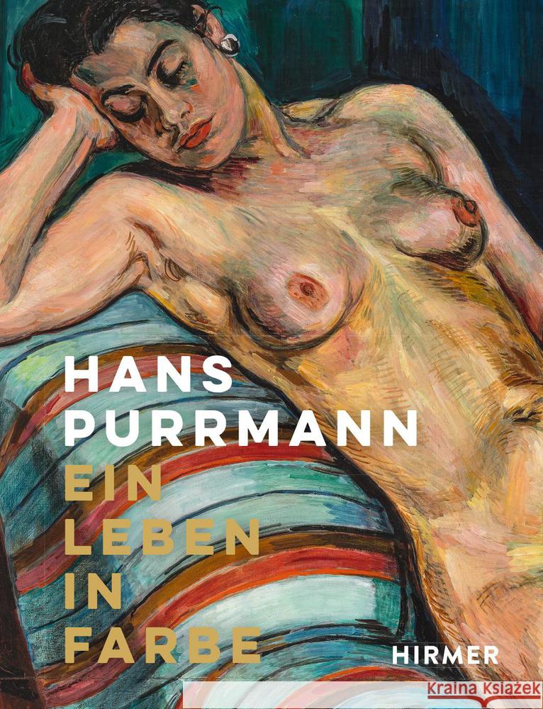 Hans Purrmann: Ein Leben in Farbe Felix Billiter Christiane Heuwinkel Christoph Wagner 9783777436777 Hirmer Verlag GmbH