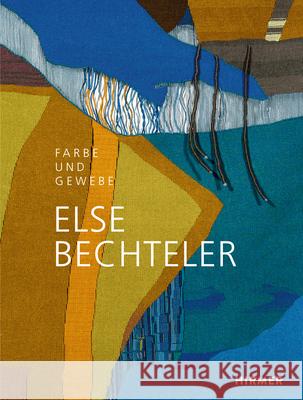 Else Bechteler: Farbe Und Gewebe Harald Eggebrecht Christoph St 9783777436821 Hirmer Verlag GmbH