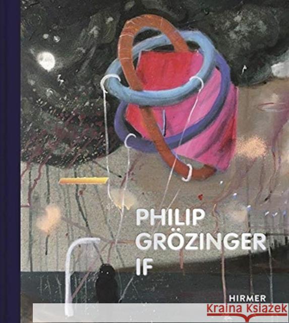 Philip Grözinger: If Gnesa, Nicole 9783777437644 Hirmer Verlag