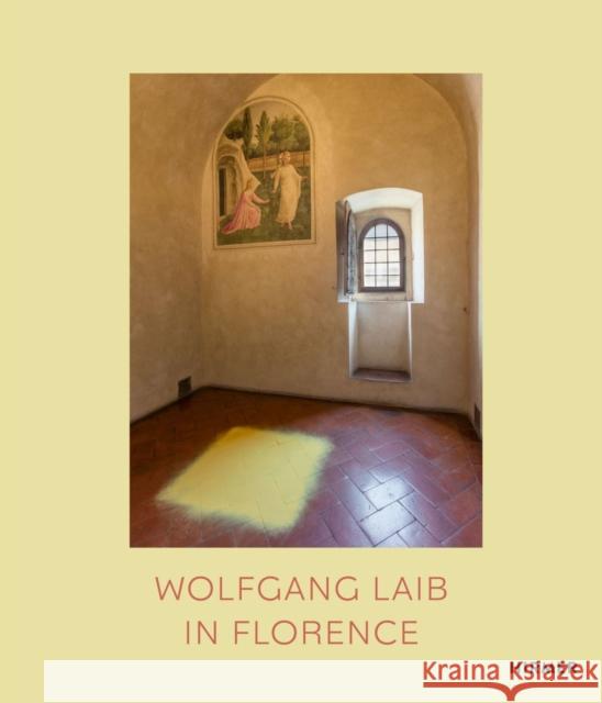 Wolfgang Laib in Florence: Without Time, Without Space, Without Body... Risalti, Sergio 9783777437699 Hirmer Verlag