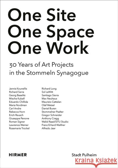 One Site. One Space. One Work.: 30 Years of Art Projects in the Stommeln Synagogue Synagoge Stommeln--Stadt Pulheim 9783777437873 Hirmer Verlag