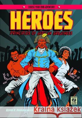 Heroes: Principles of African Greatness Kevin D. Dumouchelle 9783777438825 Hirmer Verlag