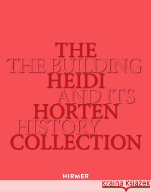 The Heidi Horten Collection: The Building and Its History Heidi Horten Collection 9783777438887