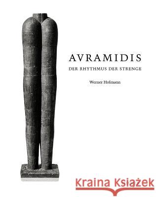 Avramidis: Der Rhythmus Der Strenge Hofmann, Werner 9783777439112 Hirmer