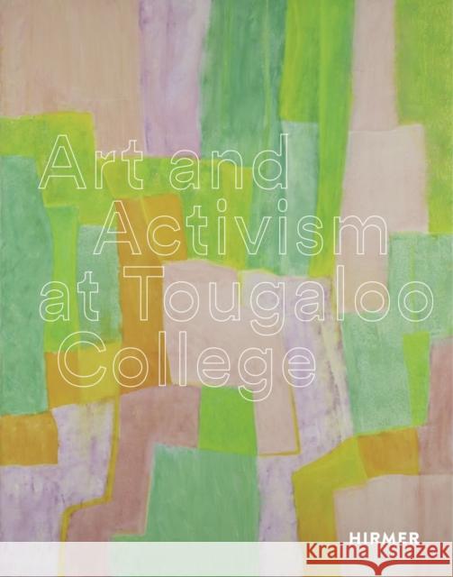 Art and Activism at Tougaloo College Asma Naeem 9783777439693 Hirmer Verlag