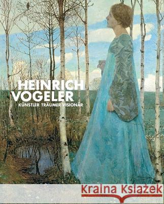 Heinrich Vogeler: Künstler - Träumer - Visionär Arnold, Beate C. 9783777440040 Hirmer
