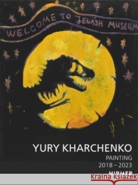 Yury Kharchenko: Painting 2018 -2022  9783777441887 Hirmer Verlag