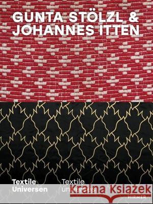 Gunta Stolzl & Johannes Itten: Textile universes  9783777442983 Hirmer Verlag