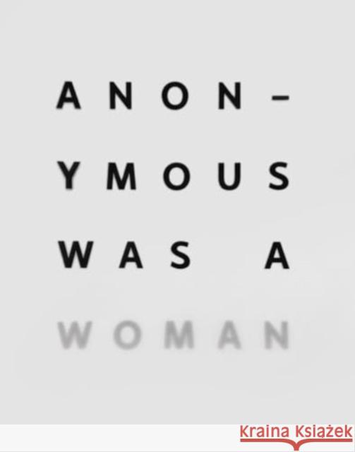 Anonymous Was A Woman: The First 25 Years  9783777443188 Hirmer Verlag GmbH