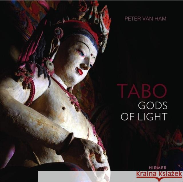 Tabo: Gods of Light. The Indo-Tibetan Masterpiece - Revisited Gerald Kozicz 9783777443577 Hirmer Verlag