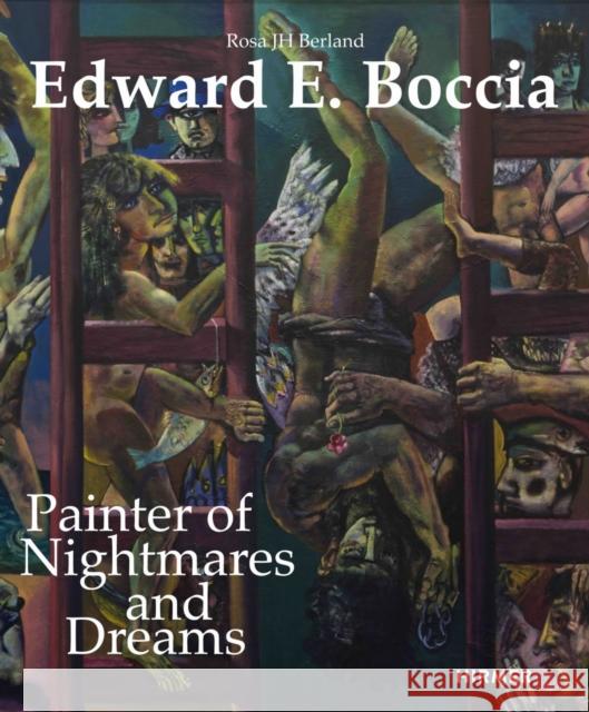 Edward E. Boccia: Painter of Nightmares and Dreams Rosa Jh Berland 9783777444635 Hirmer Verlag GmbH