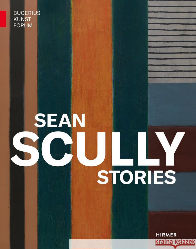 Sean Scully - Stories Baumstark, Kathrin 9783777444994 Hirmer