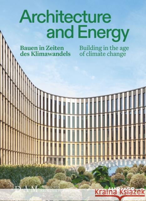 Architecture and Energy (Bilingual edition): Building in the age of climate change  9783777445168 Hirmer Verlag