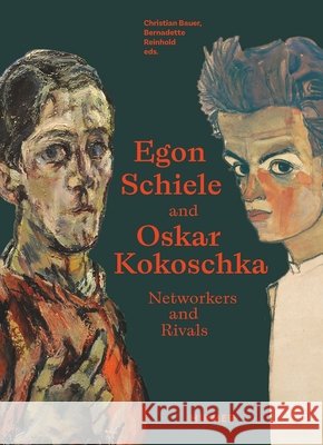 Egon Schiele Oskar Kokoschka: Rivals and Networkers  9783777445243 Hirmer Verlag GmbH