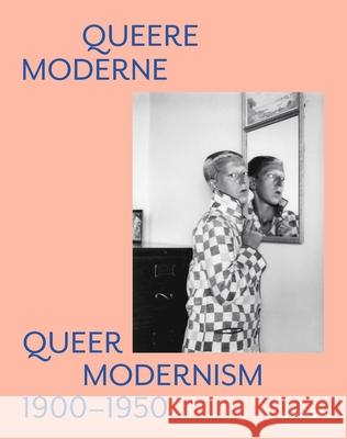 Queer Modernism: 1900–1950  9783777445885 Hirmer Verlag GmbH