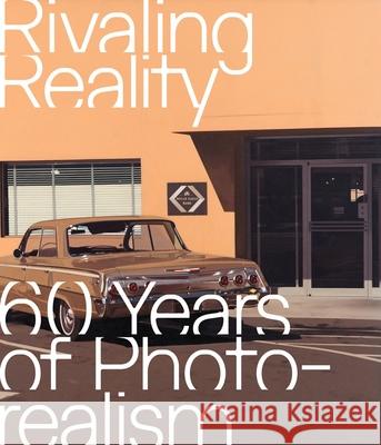 Rivaling Reality: 60 Years of Photorealism  9783777446530 Hirmer Verlag GmbH