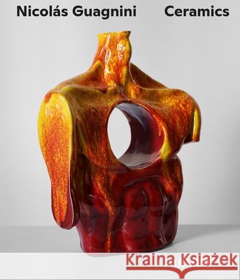 Nicolas Guagnini: Ceramics Michaela de Lacze Mohrmann 9783777447841 Hirmer Verlag GmbH