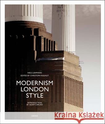 Modernism London Style: The Art Deco Heritage Rauhut, Christoph 9783777480312