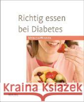 Richtig essen bei Diabetes : Für Typ 1 und Typ 2 Toeller, Monika Schumacher, Waltraud  9783777616155 Hirzel, Stuttgart